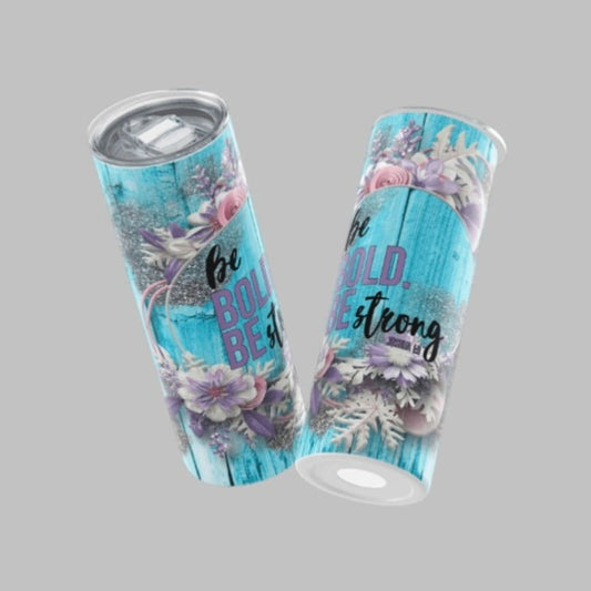 Be Bold Be Strong 20oz. Tumbler