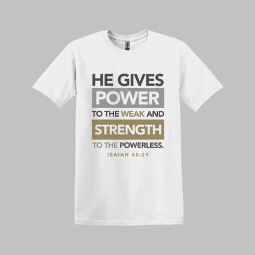 He Gives Power & Strength Unisex T-Shirt - White | Grace & Fire Designz